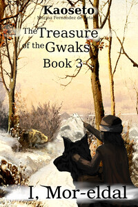 The Treasure of the Gwaks; book 3, Mor-eldal Trilogy Cover